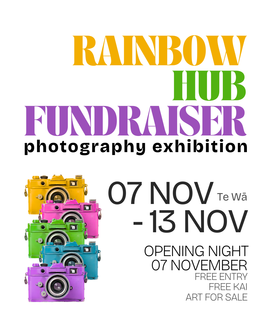 Colorful poster advertising the Rainbow Hub Fundrasier Photography Exhibition, 7 - 13 November at Te Wā. Opening Night is 7 November from 7pm, free entry, free kai, and art for sale. 